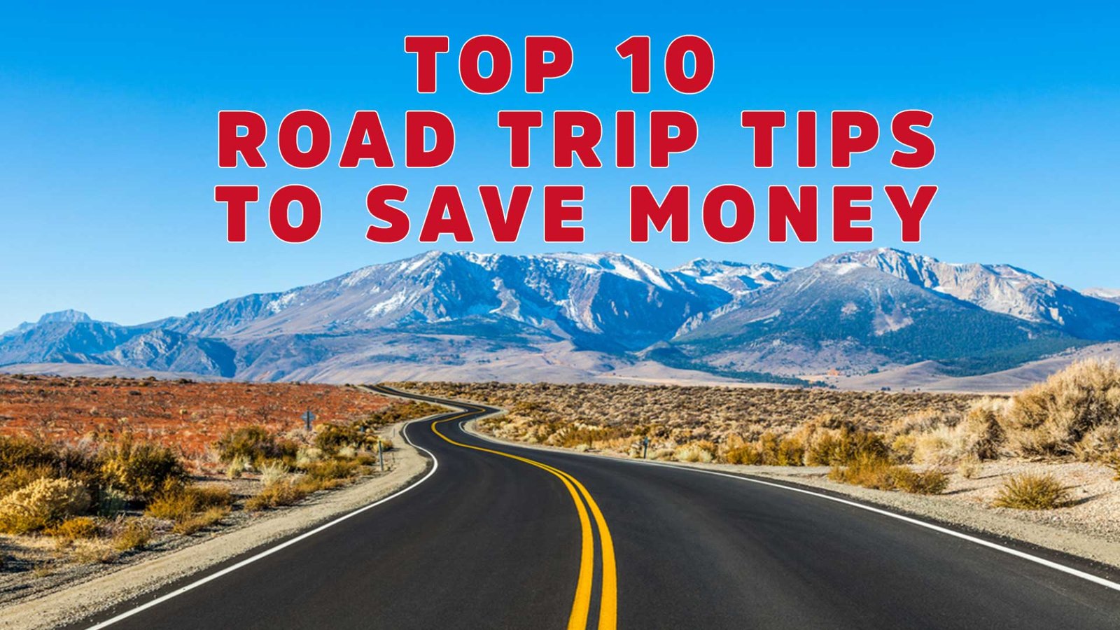 Top 10 Road Trip Tips To Save Money oad trip hacks saving money road trip how to save money on a road trip saving money on a ro