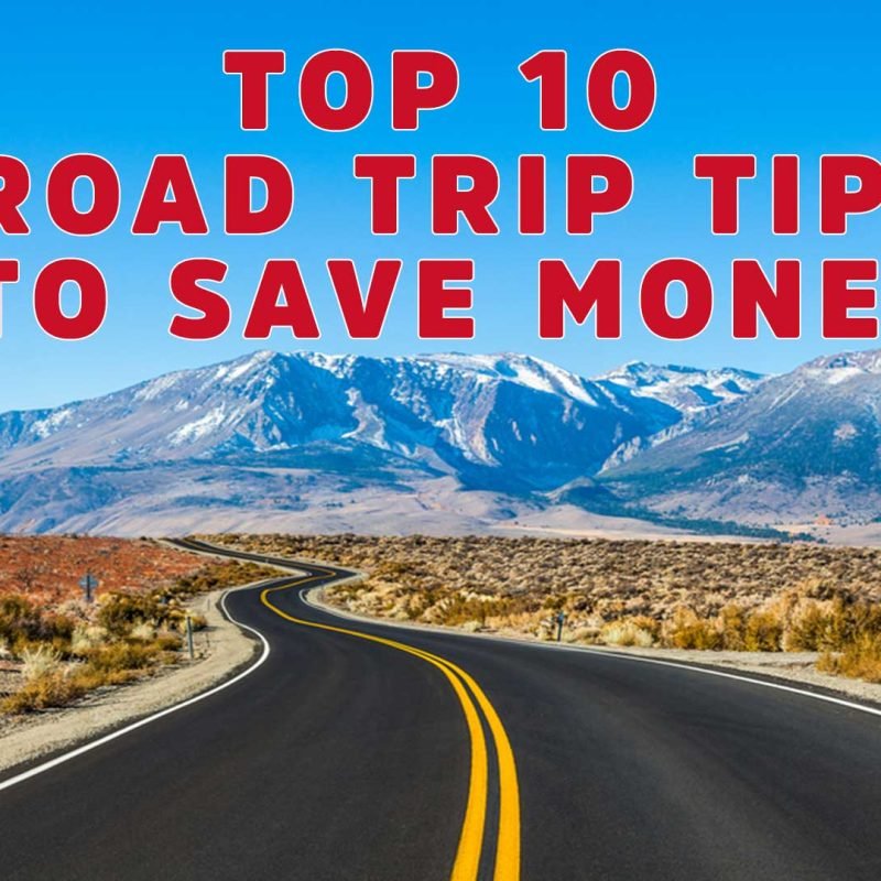 Top 10 Road Trip Tips To Save Money oad trip hacks saving money road trip how to save money on a road trip saving money on a ro